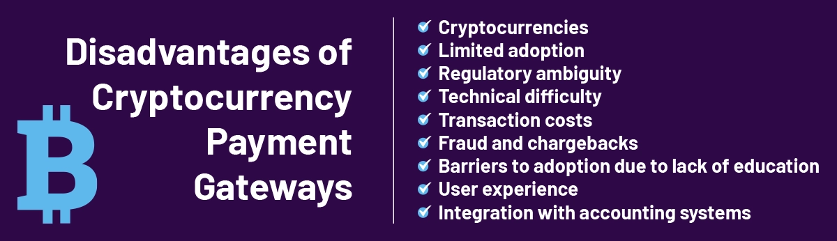Disadvantages of Cryptocurrency Payment Gateways