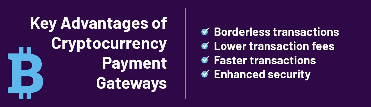Key Advantages of Cryptocurrency Payment Gateways